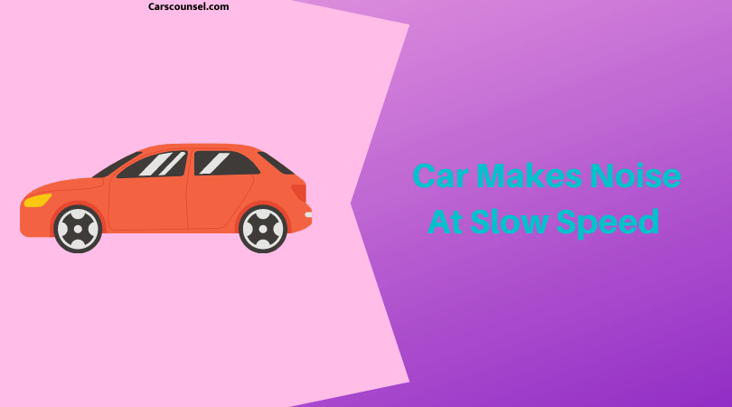 car-makes-noise-when-accelerating-at-low-speed-what-to-do-carscounsel