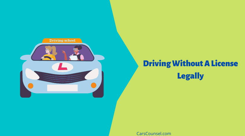 How to Drive Without a License Legally | Easiest Guide – CarsCounsel