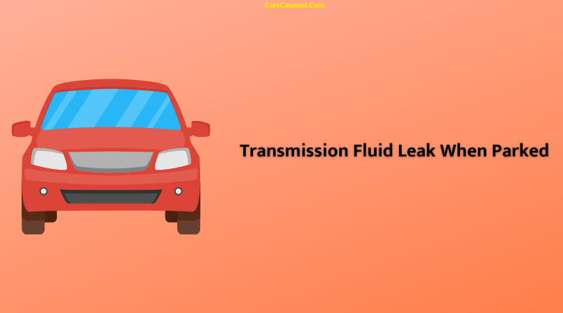 transmission-fluid-leak-when-parked-100-fixed-carscounsel