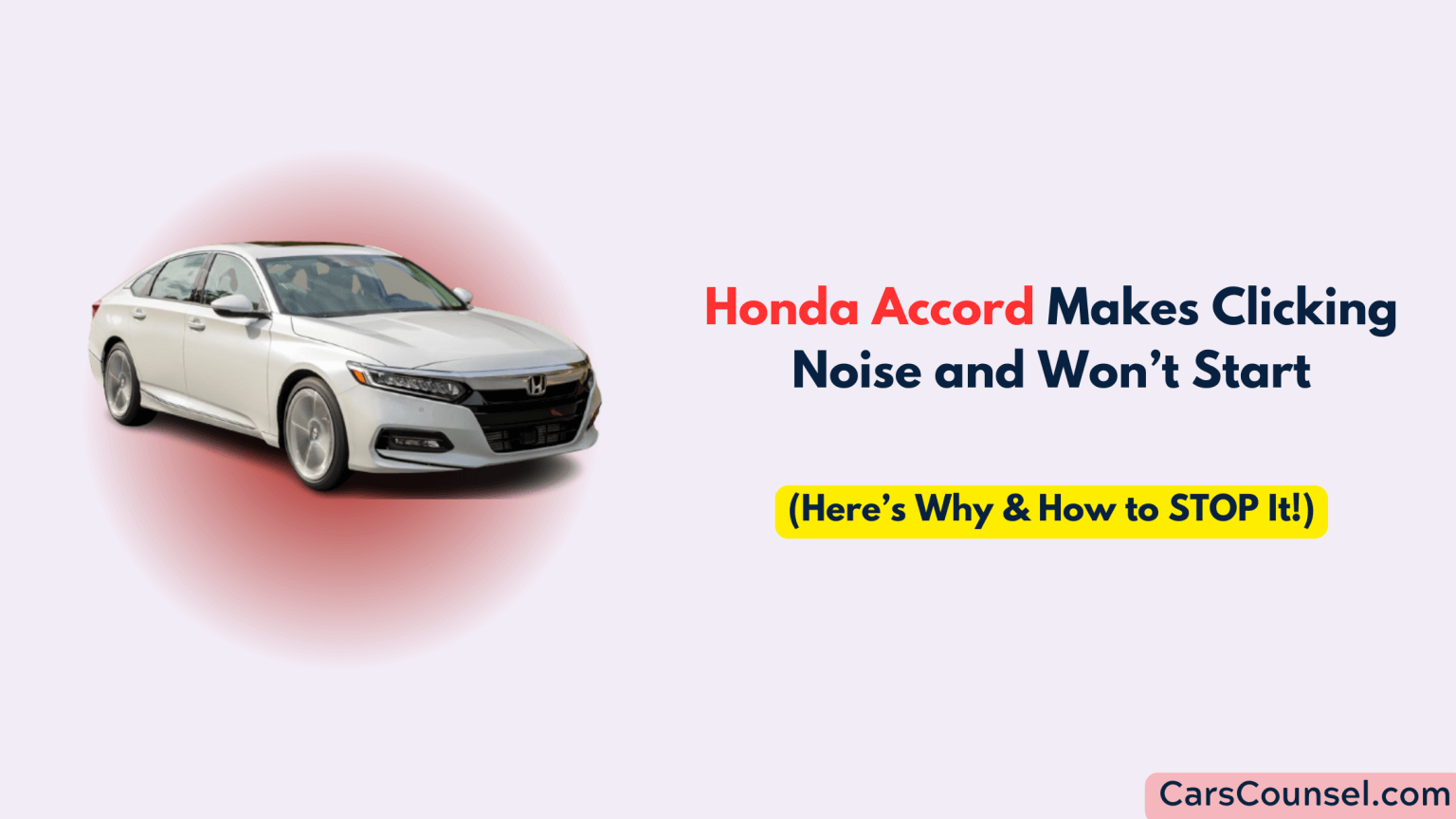 Honda Accord Makes Clicking Noise and Won’t Start (EASY FIX!) CarsCounsel