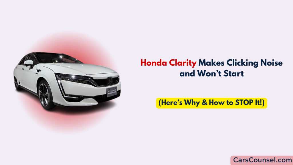 Honda Clarity Clicking Noise And Won’t Start