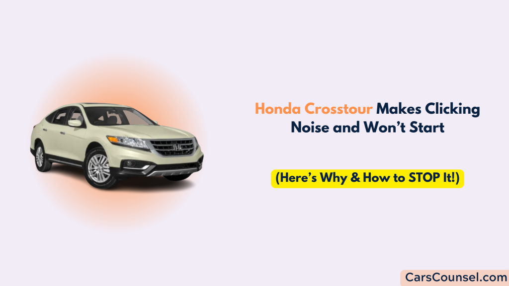 Honda Crosstour Clicking Noise And Won’t Start