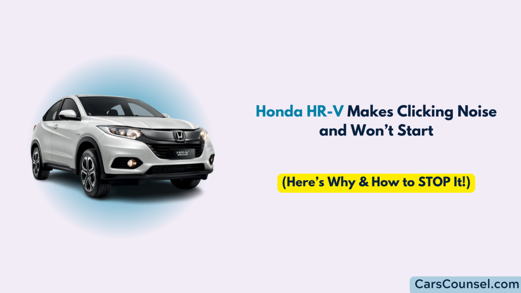 Honda Hr V Clicking Noise And Won’t Start