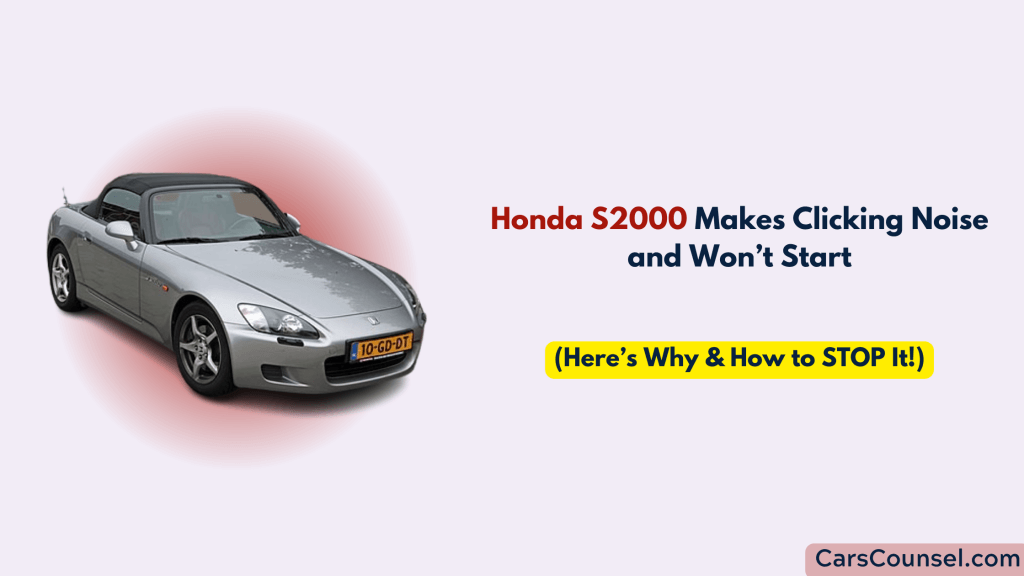 Honda S2000 Clicking Noise And Won’t Start