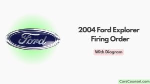 2004 Ford Explorer Firing Order (With Diagram)