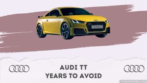 Best and Worst Audi TT Years: What to Buy & Avoid – CarsCounsel