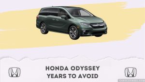 Best and Worst Honda Odyssey Years: What to Buy & Avoid – CarsCounsel