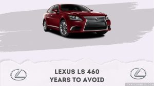 Lexus Ls 460 Years To Avoid