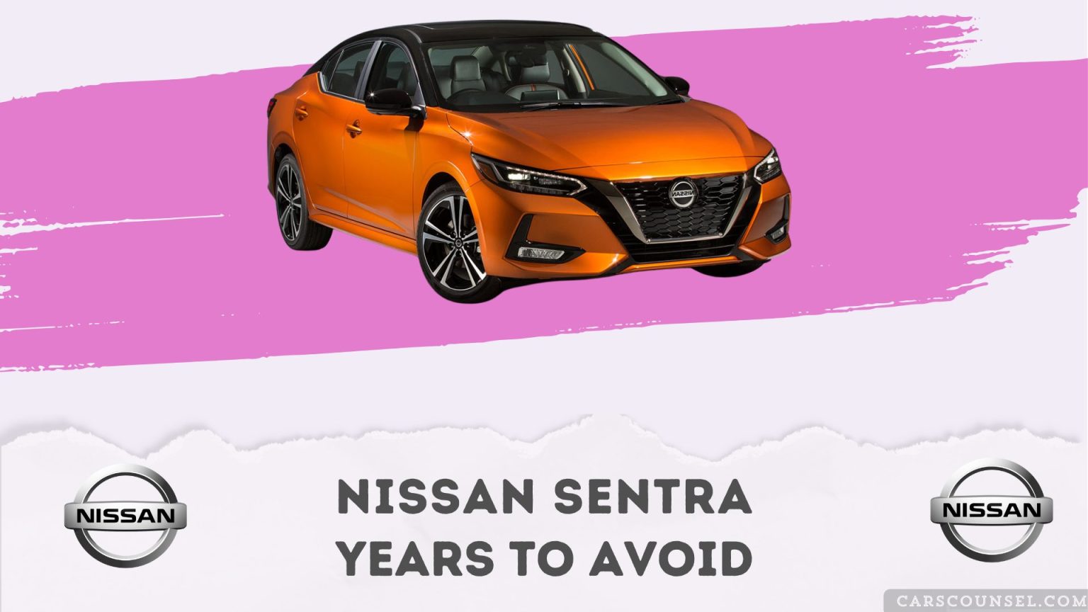 Best and Worst Nissan Sentra Years: What to Buy & Avoid – CarsCounsel