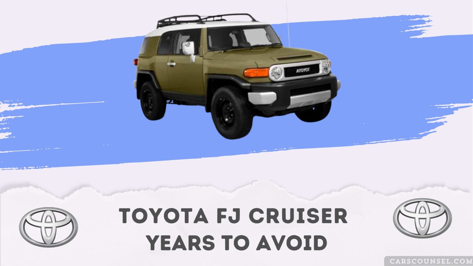 WORST Toyota Fj Cruiser Years To Avoid, as per Real Owner Complaints