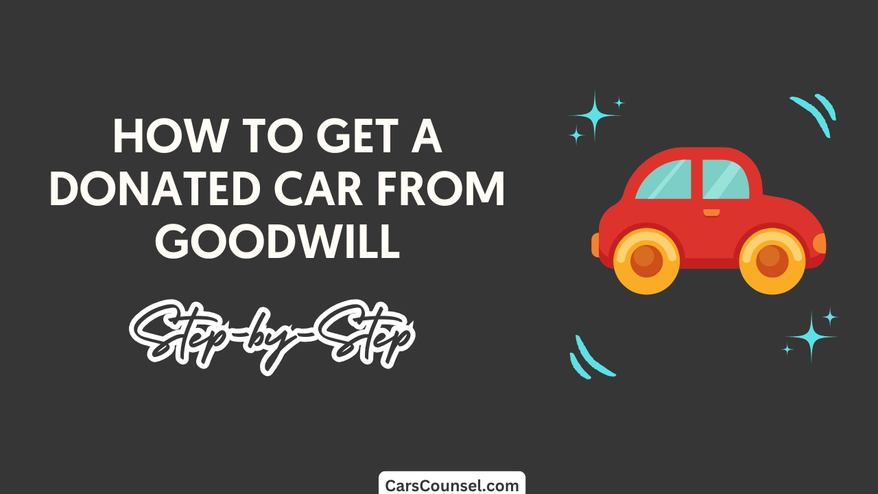 How To Get A Donated Car From Goodwill