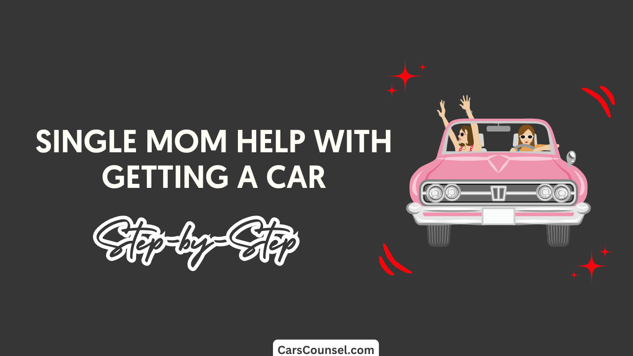 Single Mom Help With Getting A Car