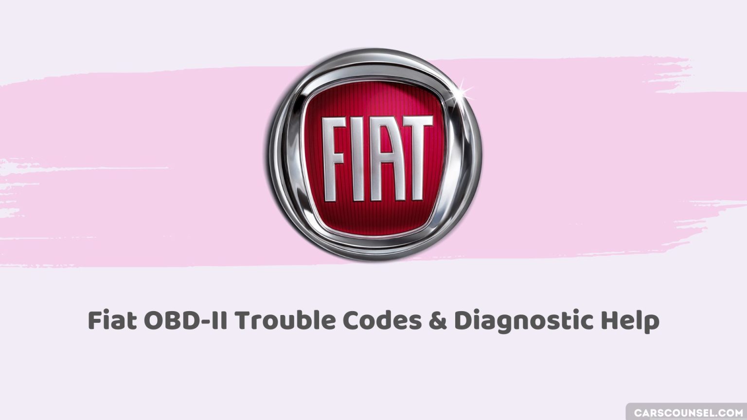 Ultimate Guide to Fiat OBD-II Trouble Codes & Diagnostic Help – CarsCounsel