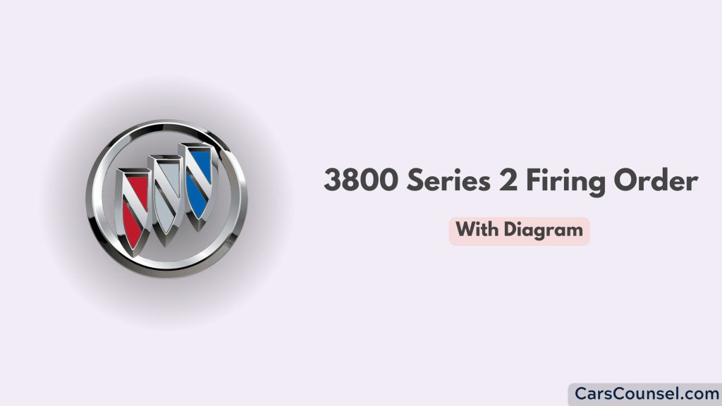 3800 Series 2 Firing Order With Diagram – CarsCounsel