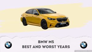 BMW M5 Best And Worst Years