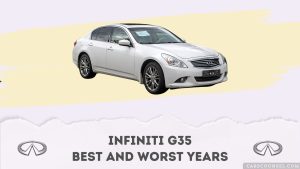 Infiniti G35 Best And Worst Years