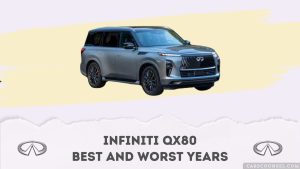 Infiniti QX80 Best And Worst Years