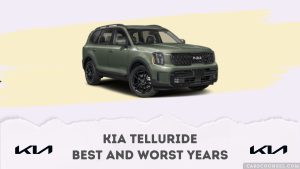 Kia Telluride Best And Worst Years