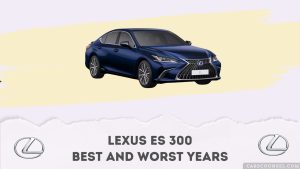 Lexus ES Best And Worst Years