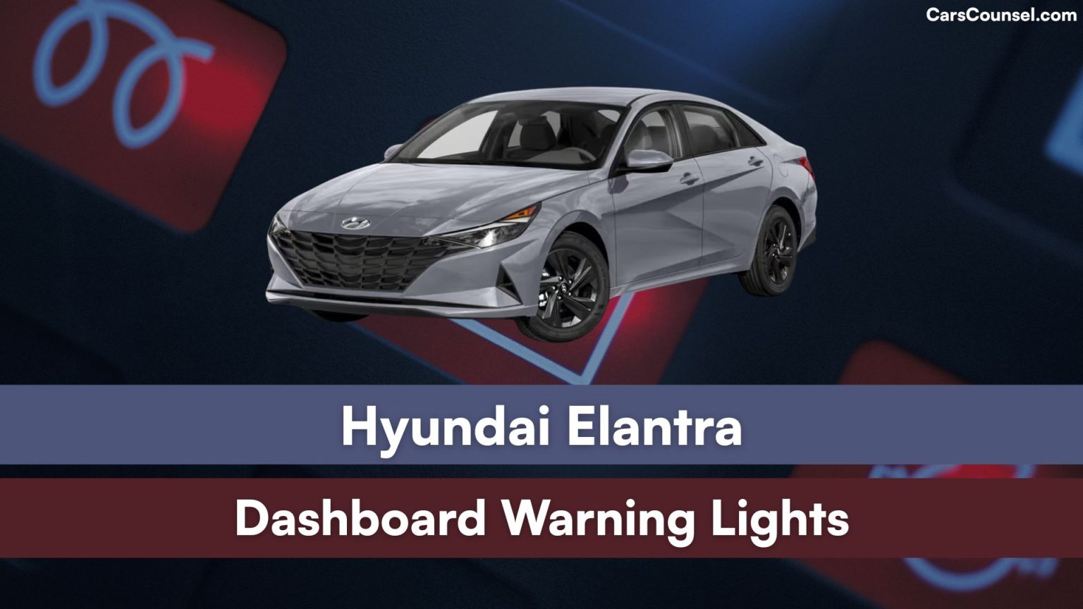 Hyundai Elantra Dashboard Warning Lights Meaning ??? CarsCounsel