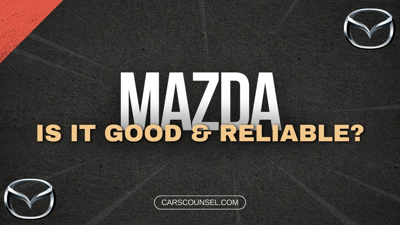 Are Mazda Cars Good And Reliable