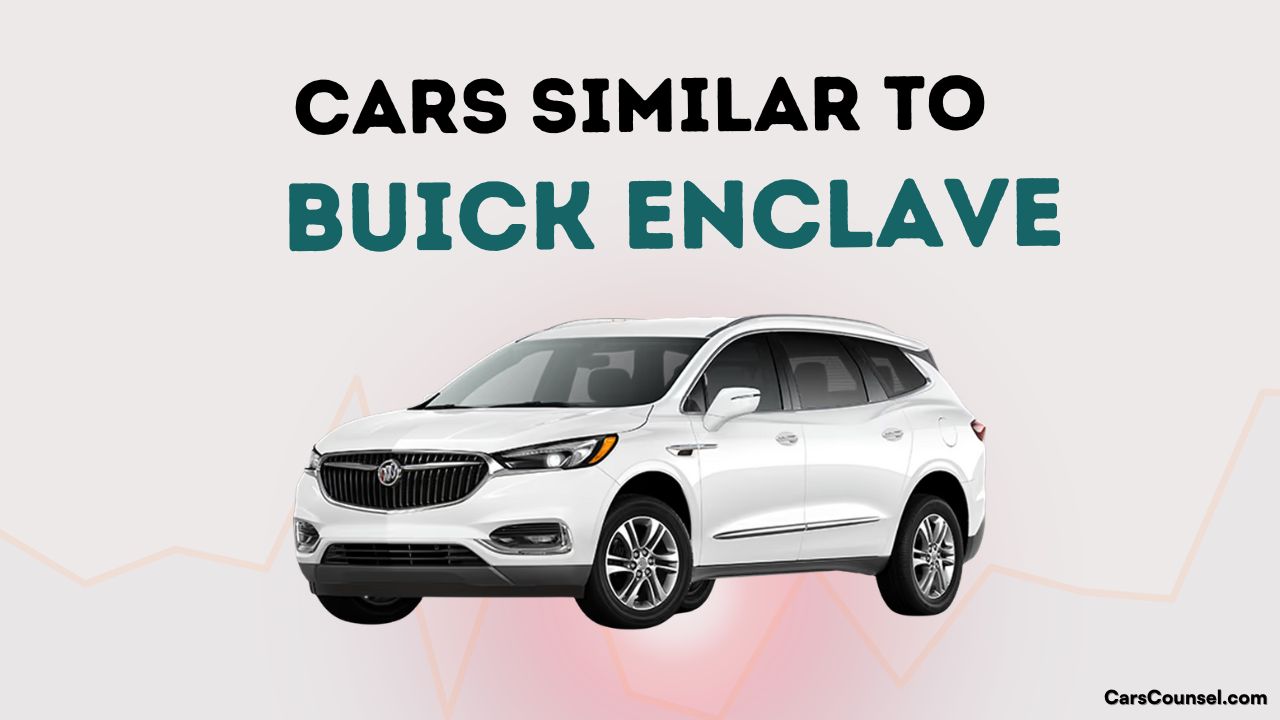 Cars Similar To Buick Enclave