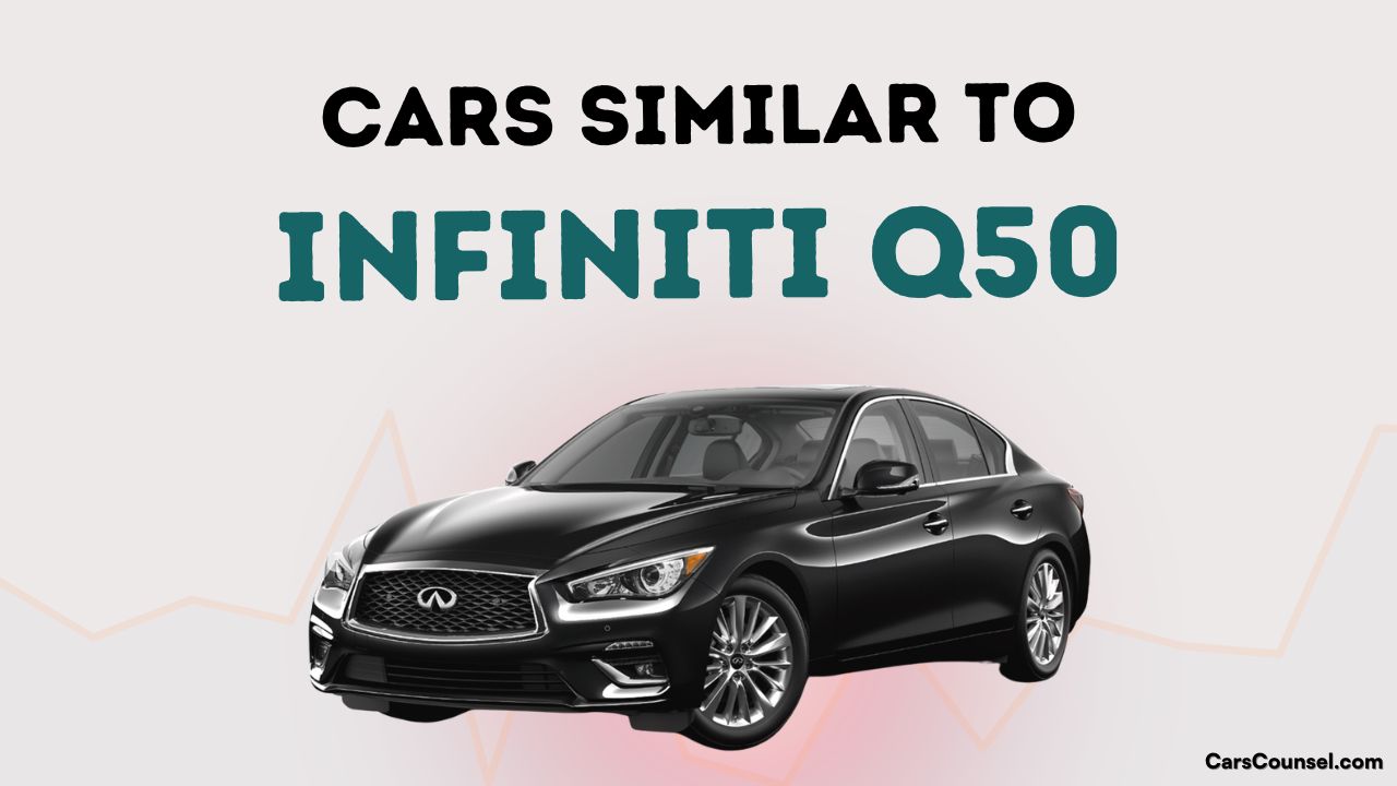 Cars Similar To Infiniti Q50