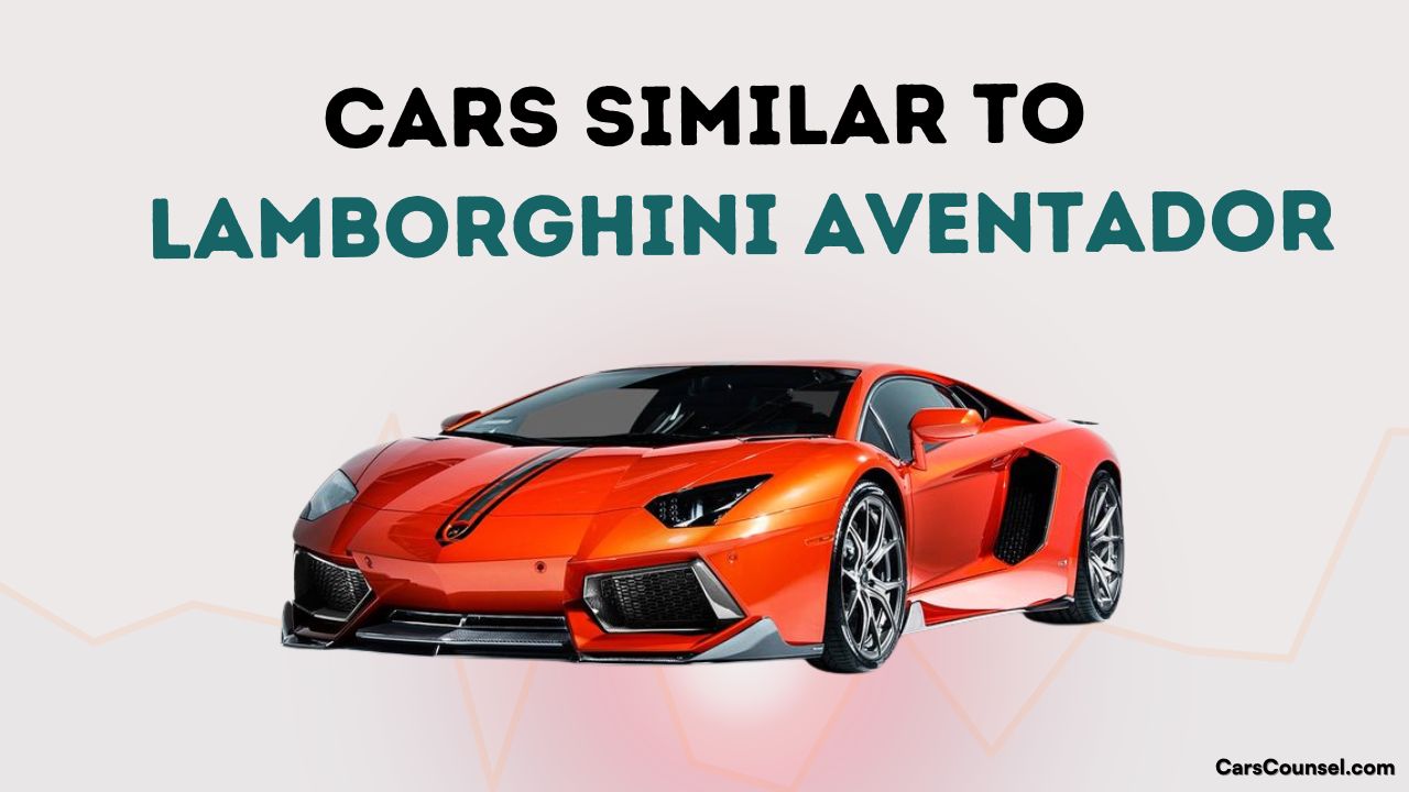 Cars Similar To Lamborghini Aventador