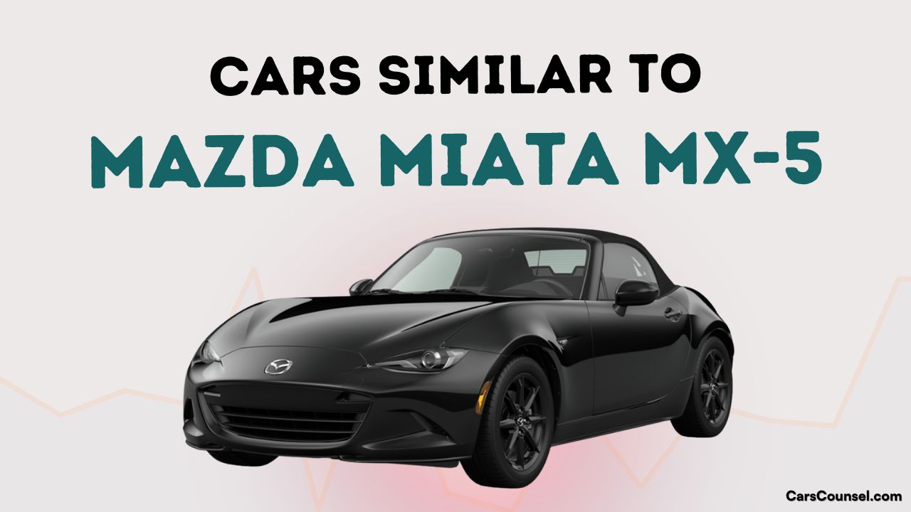 Cars Similar To Mazda Miata Mx