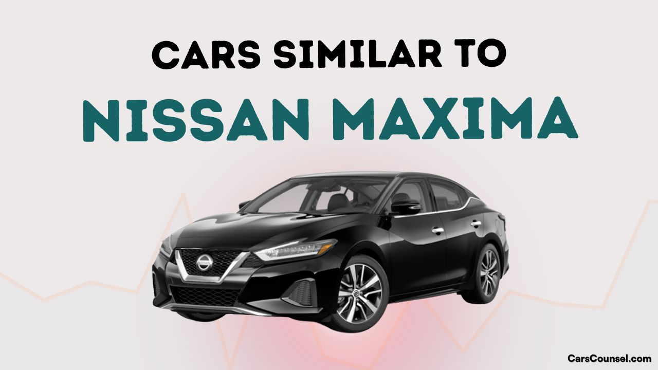 Cars Similar To Nissan Maxima