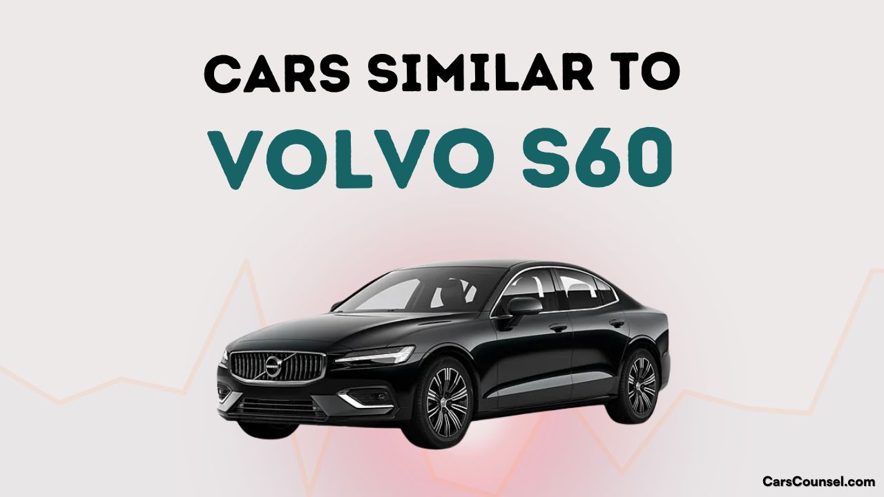 Cars Similar To Volvo S60