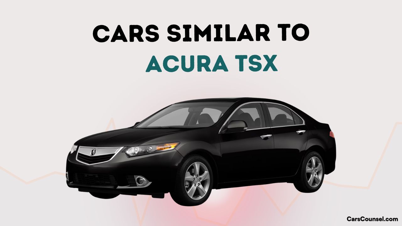 Cars Similar To Acura Tsx