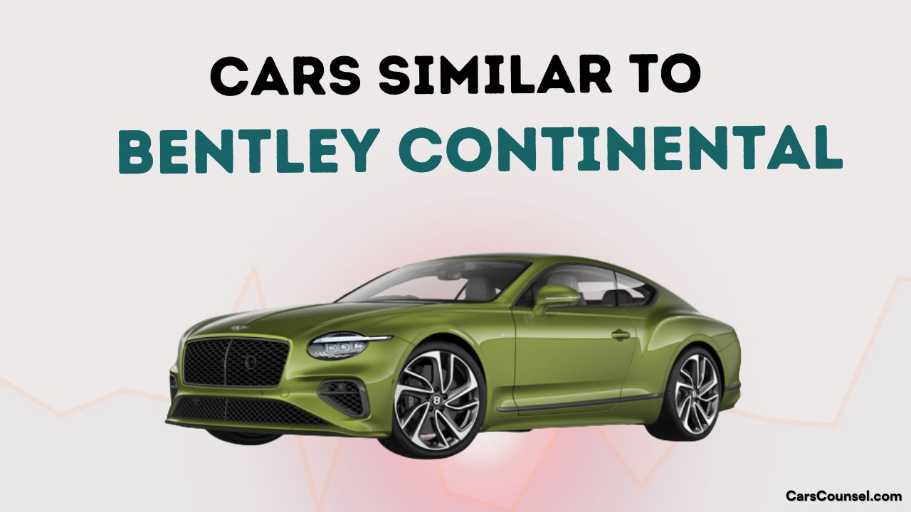 Cars Similar To Bentley Continental