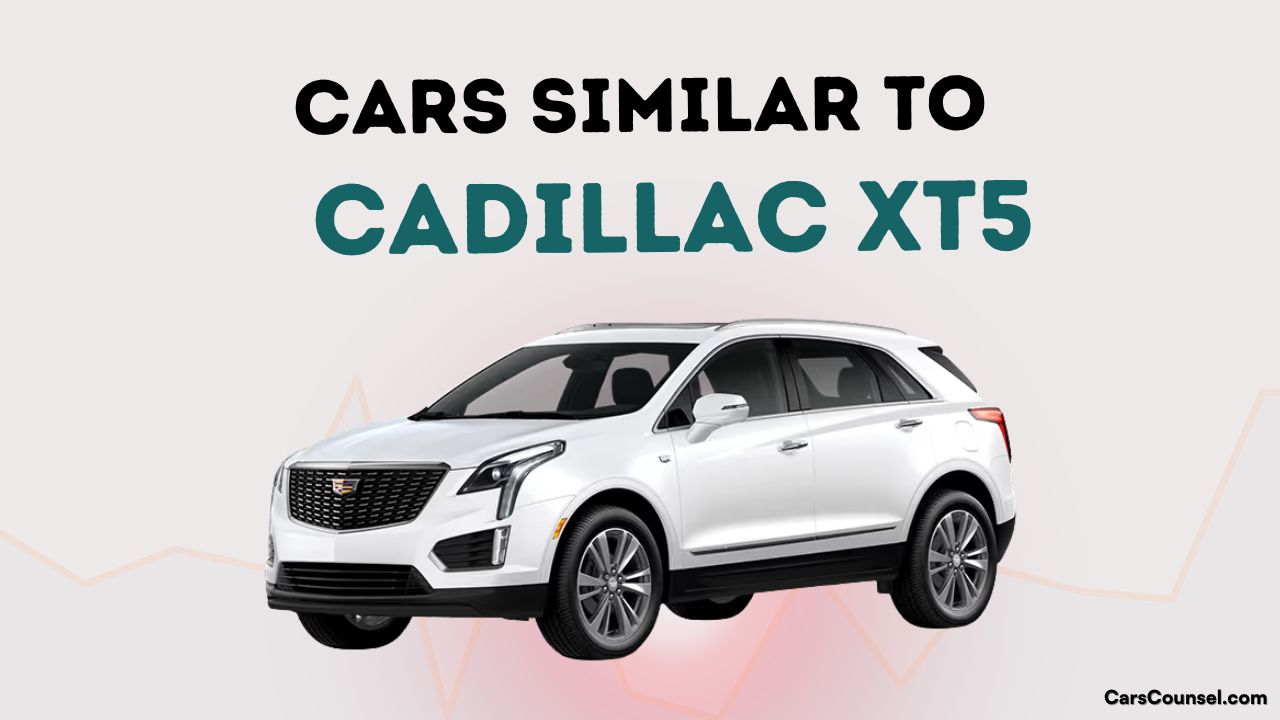 Cars Similar To Cadillac Xt5