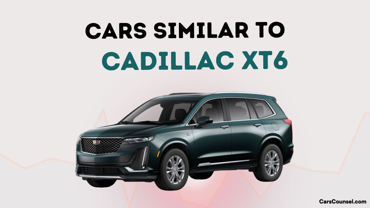 Cars Similar To Cadillac Xt6