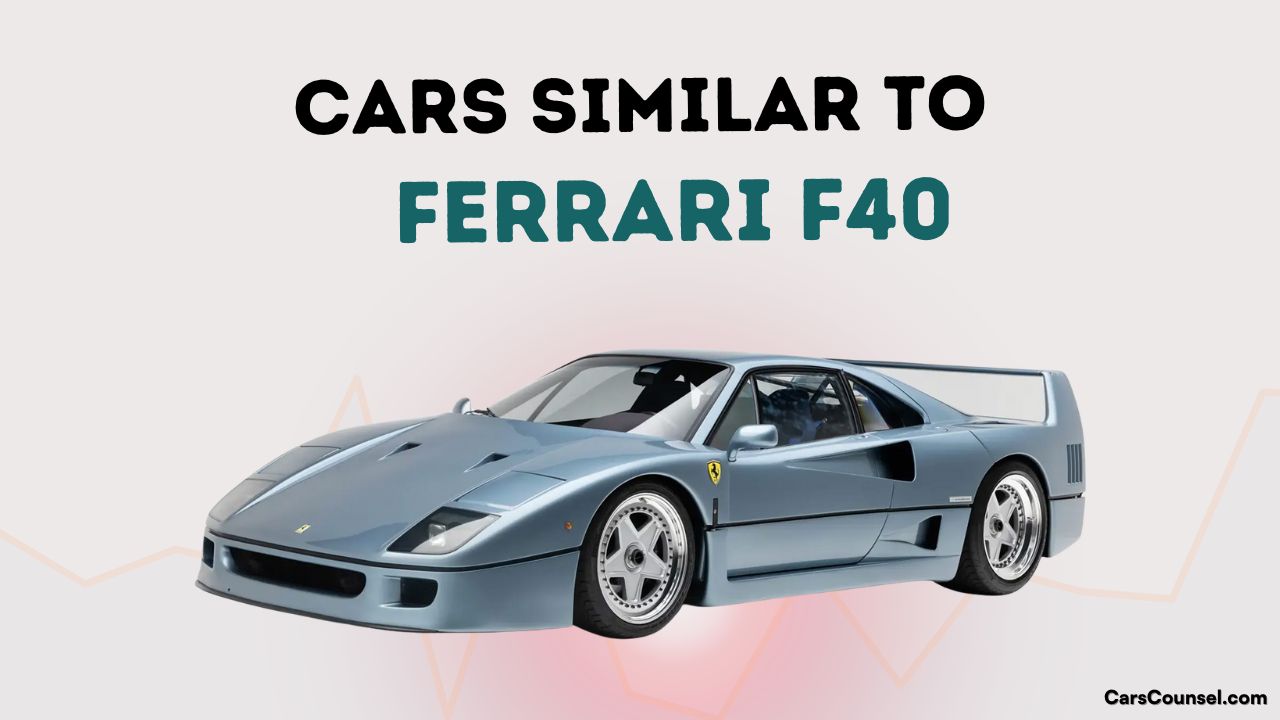 Cars Similar To Ferrari F40
