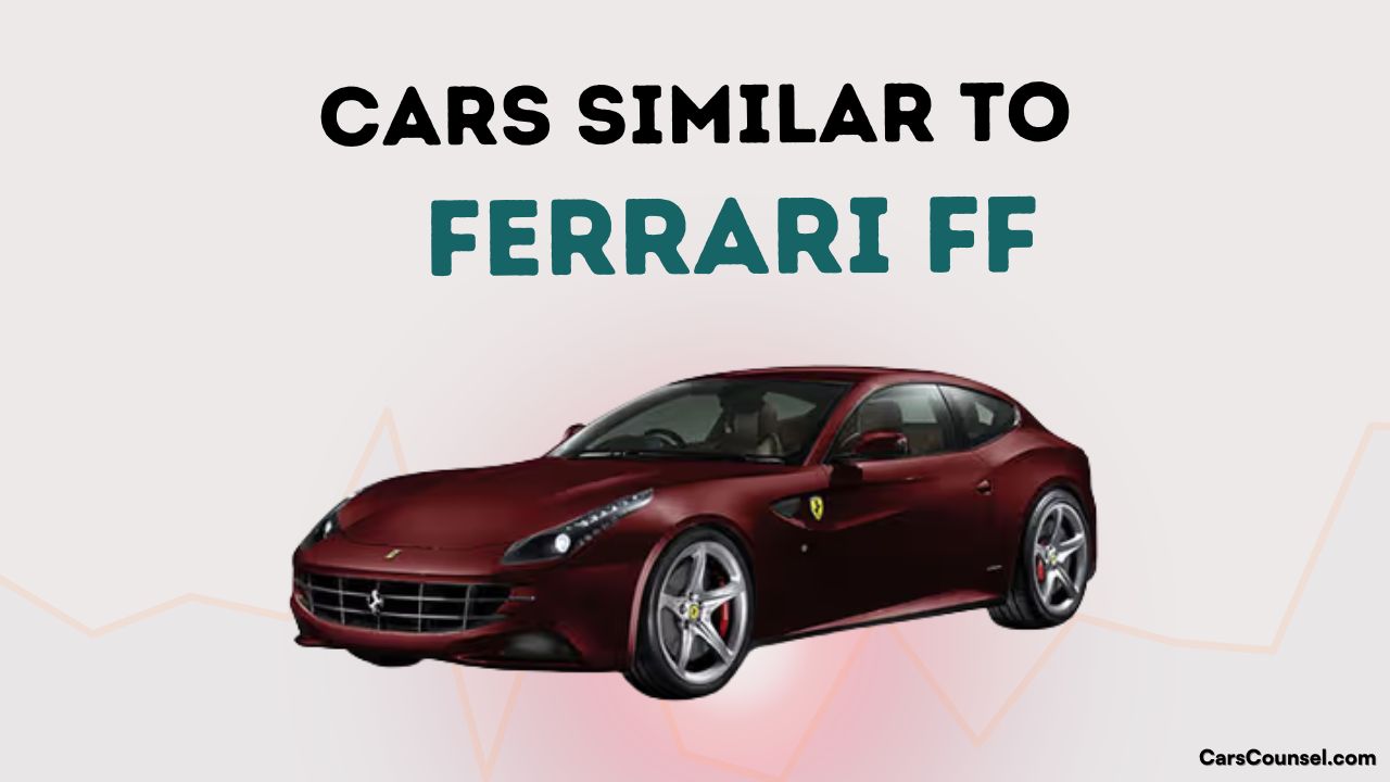 Cars Similar To Ferrari Ff