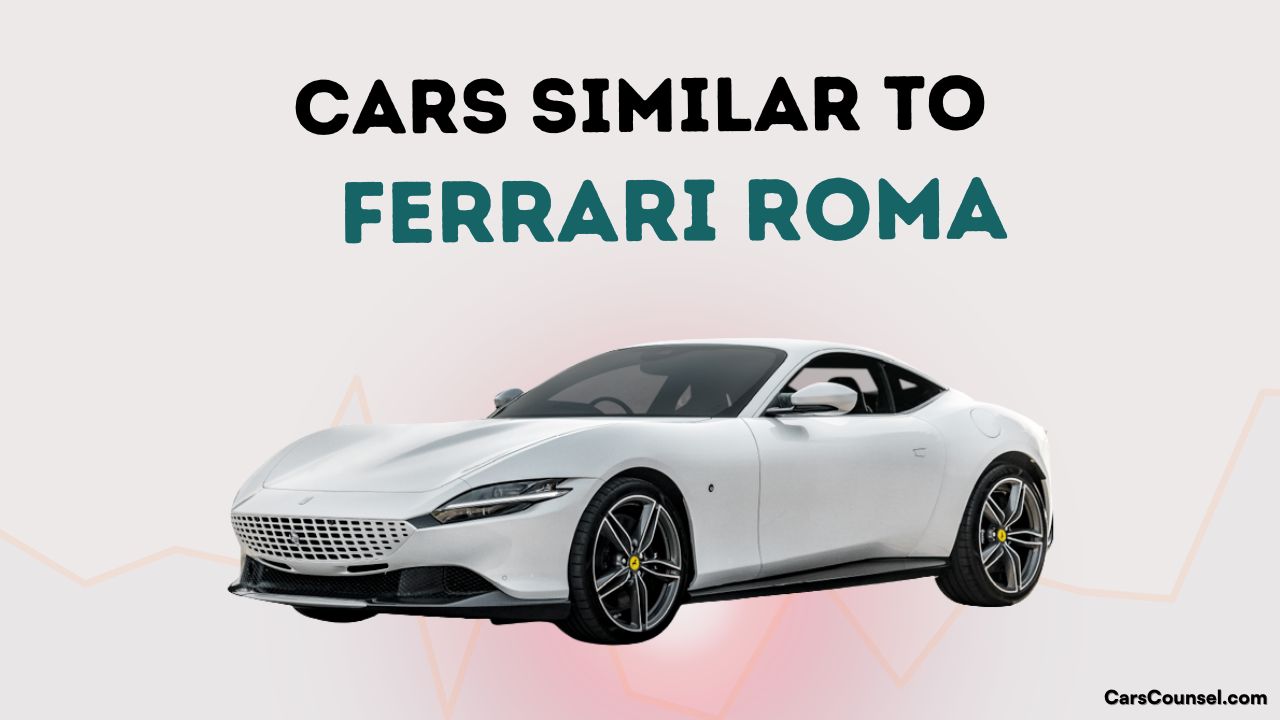 Cars Similar To Ferrari Roma