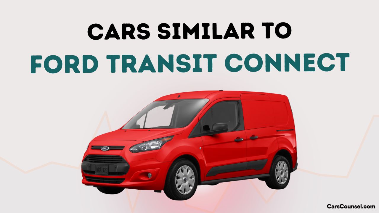 Cars Similar To Ford Transit Connect