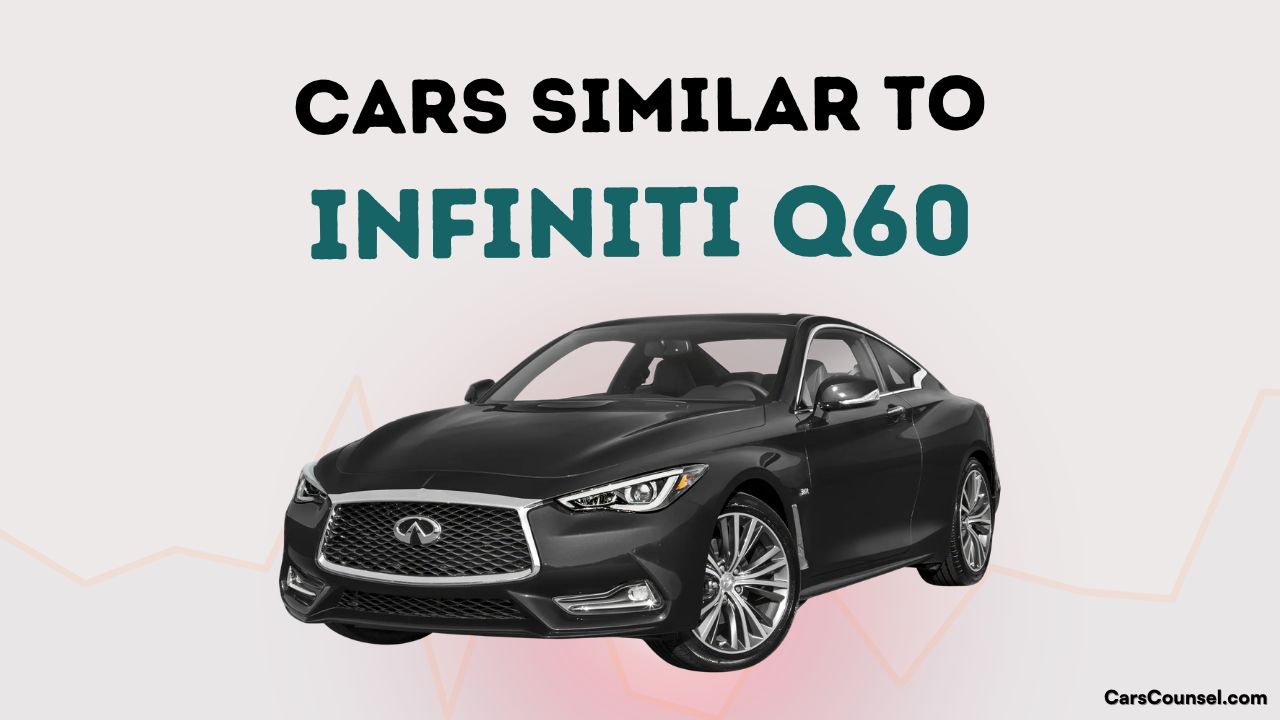 Cars Similar To Infiniti Q60