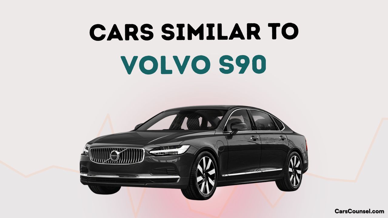 Cars Similar To Volvo S90