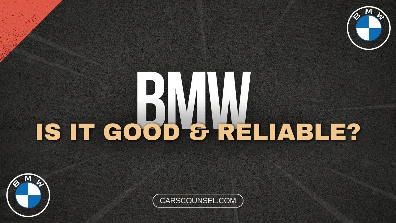 Are BMW Cars Good And Reliable