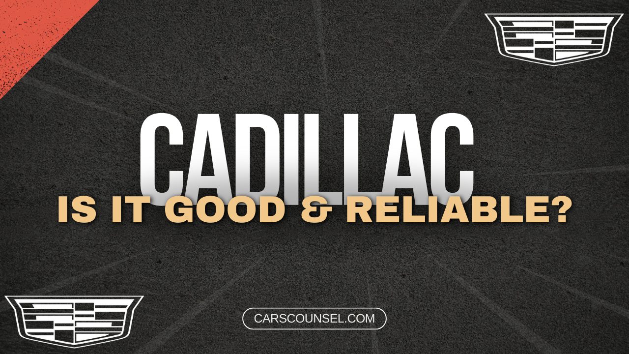 Are Cadillac Cars Good And Reliable