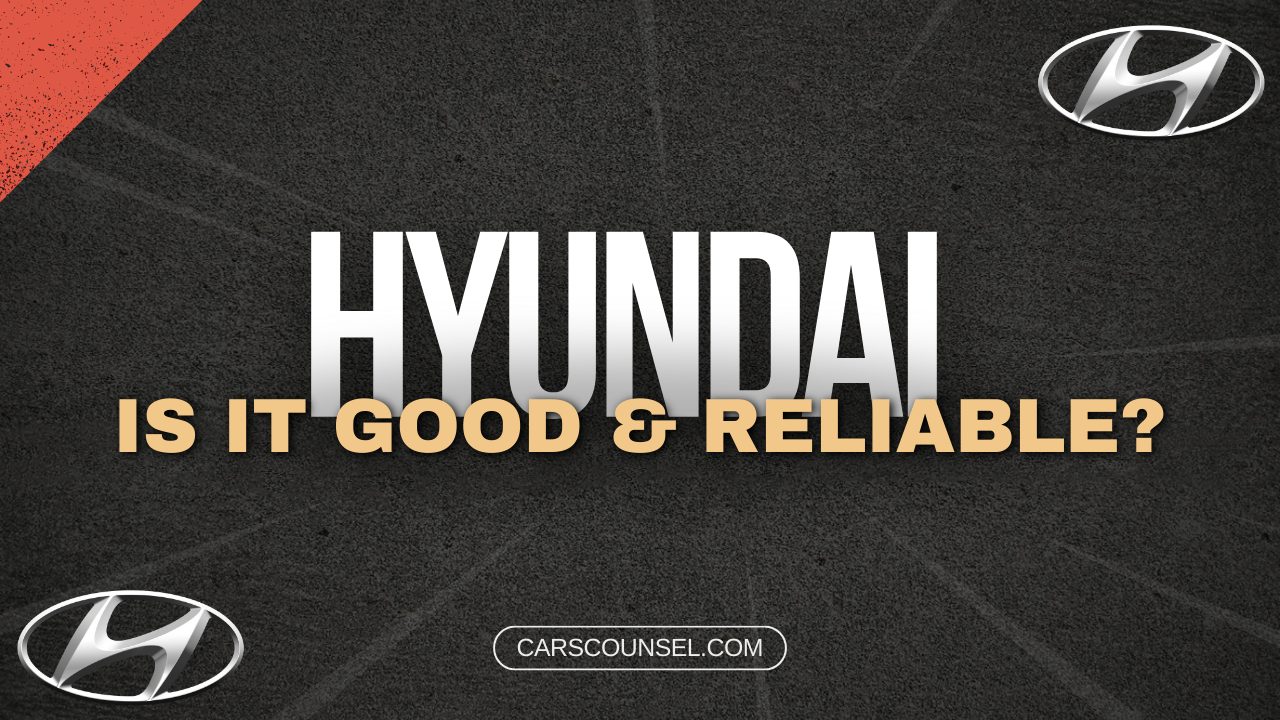 Are Hyundai Cars Good And Reliable