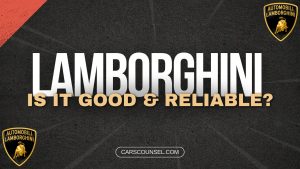 Are Lamborghini Cars Good And Reliable