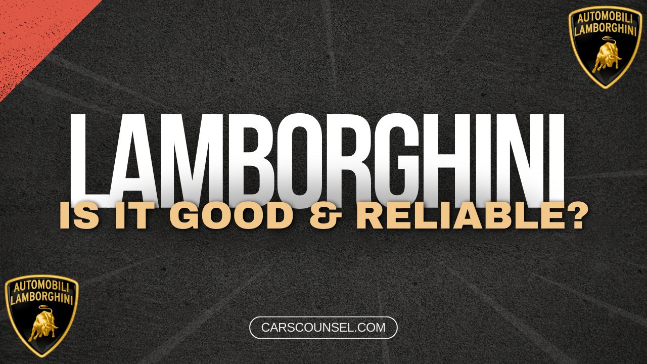 Are Lamborghini Cars Good And Reliable