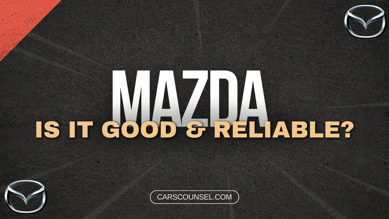 Are Mazda Cars Good And Reliable