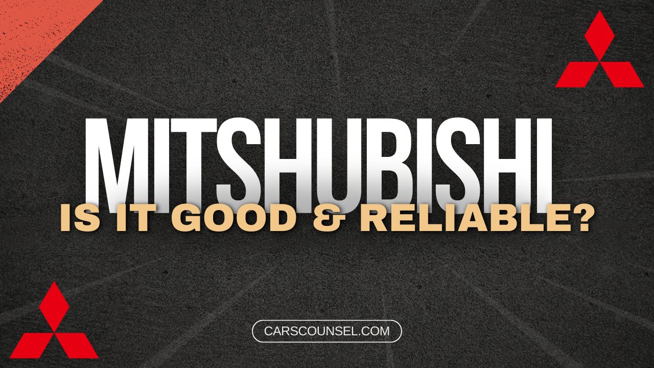 Are Mitshubishi Cars Good And Reliable