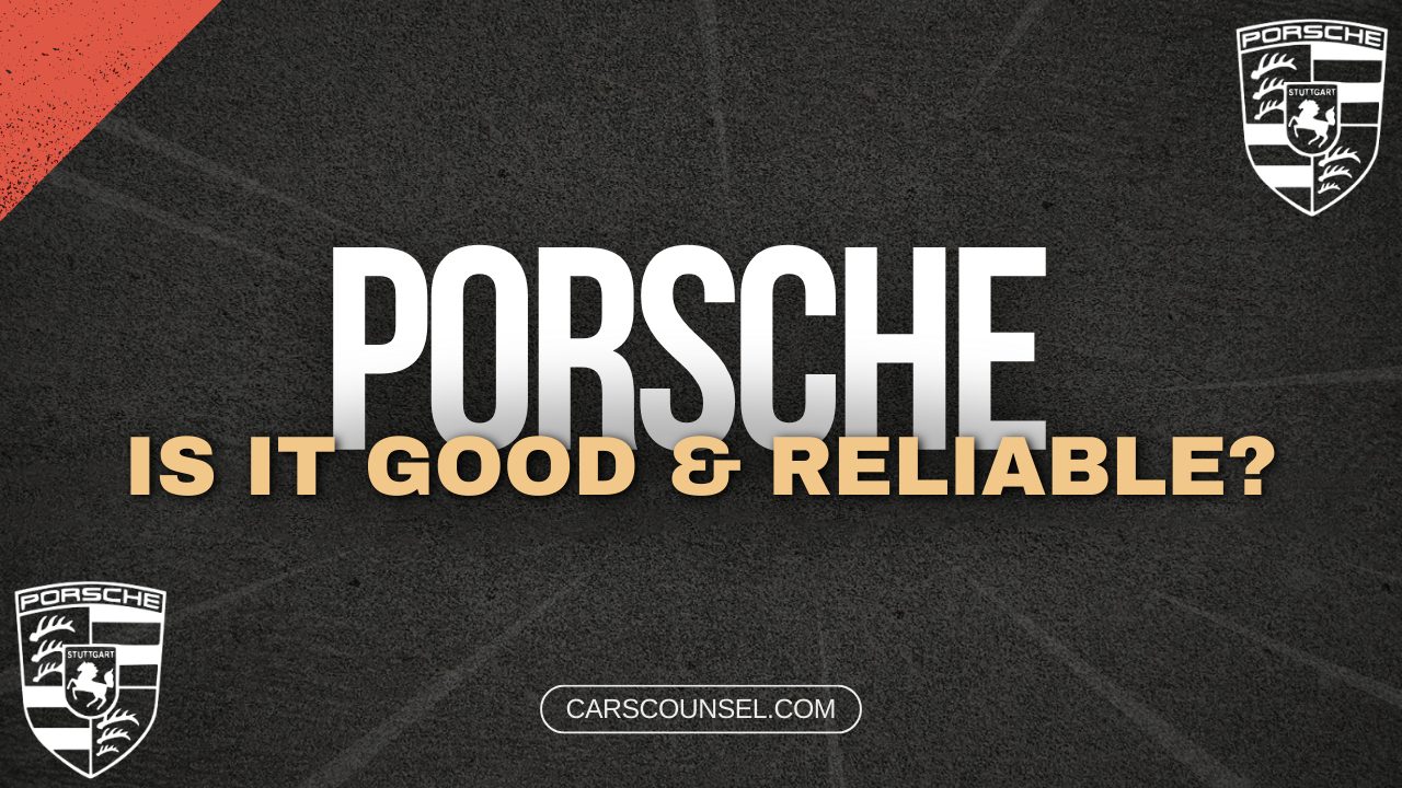 Are Porsche Cars Good And Reliable