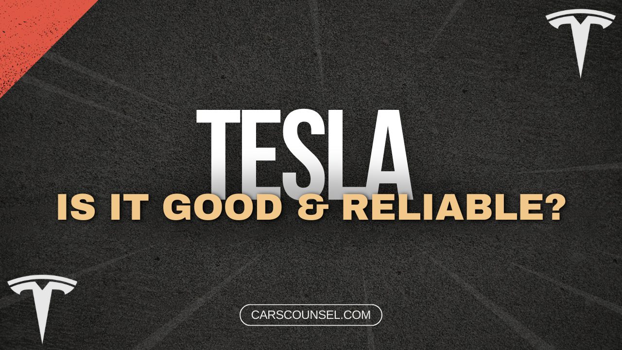 Are Tesla Cars Good And Reliable